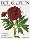 Der Garten von Eichstätt. Das große Herbarium des Basilius Besler von 1613