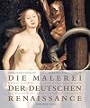 Die Malerei der deutschen Renaissance