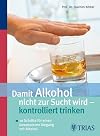 Damit Alkohol nicht zur Sucht wird - kontrolliert trinken