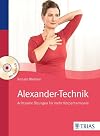 Alexander-Technik: Achtsame Übungen für mehr Körperharmonie