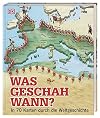 Was geschah wann?: In 70 Karten durch die Weltgeschichte