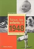 Nous Les Enfants De 1948 De La Naissance Lge Adulte