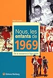 Nous Les Enfants De 1969 De La Naissance Lge Adulte