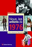 Nous Les Enfants De 1976 De La Naissance Lge Adulte