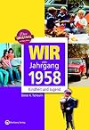 Wir vom Jahrgang 1958 - Kindheit und Jugend (Jahrgangsbände): 60. Geburtstag