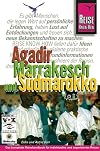 Agadir, Marrakesch und Südmarokko. Reisehandbuch