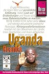 Uganda und Ruanda. Das komplette Reisehandbuch für Reisen in die einzigartigen Berg-, Wald- und Seenlandschaften Ugandas und Ruandas