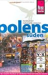 Polens Süden. Reisehandbuch / Reise Know - How: Das komplette Handbuch für individuelles Reisen und Entdecken zwischen Breslau, Warschau und Waldkarpaten