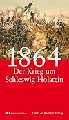 1864 - der Krieg um Schleswig-Holstein