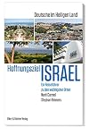 Hoffnungsziel Israel Deutsche im Heiligen Land : ein Reiseführer zu den wichtigsten Orten