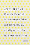 Über die Heiterkeit in schwierigen Zeiten und die Frage, wie wichtig uns der Ernst des Lebens sein sollte