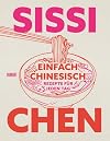 Einfach chinesisch: Rezepte für jeden Tag