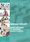Internet Aktuell-Surfen und Email für Einsteiger: mit Mircrosoft Internet Explorer7, Mozilla Firefox 3 und Windows Mail