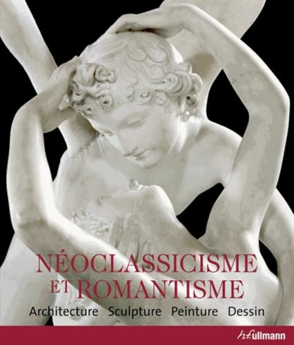 N&eacute;oclassicisme et Romantisme - Architecture Sculpture peintu