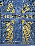 Christianisme : Guide Illustr%C3%A9 De 2000 Ans De Foi Chr%C3%A9tienne