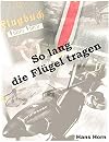 So lang die Flügel tragen: 15 Jahre Biographie von 1934 bis 1949