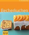 Becherkuchen (GU Küchenratgeber Relaunch 2006)