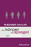 Der Körper als Spiegel der Seele