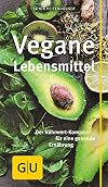 Vegane Lebensmittel: Der Nährwert-Kompass für eine gesunde Ernährung (GU Kompass Gesundheit)
