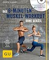 Das 8-Minuten-Muskel-Workout ohne Geräte (mit DVD) (GU Multimedia Körper, Geist & Seele)