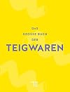 Das große Buch der Teigwaren