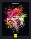 Abenteuer Geschmack! (GU Themenkochbuch)