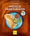 Indisch vegetarisch (GU KüchenRatgeber)
