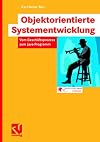 Objektorientierte Systementwicklung: Vom Geschäftsprozess zum Java-Programm