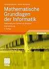 Mathematische Grundlagen der Informatik: Mathematisches Denken und Beweisen. Eine Einführung (XLeitfäden der Informatik) (German Edition)