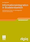 Informationsintegration in Biodatenbanken Automatisches Finden von Abhängigkeiten zwischen Datenquellen