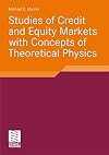 Studies of credit and equity markets with concepts of theoretical physics