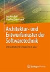 Architektur- und Entwurfsmuster der Softwaretechnik: Mit lauffähigen Beispielen in Java (German Edition)