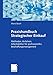Praxishandbuch Strategischer Einkauf: Methoden, Verfahren, Arbeitsblätter für professionelles Beschaffungsmanagement