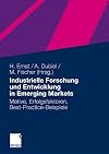 Industrielle Forschung und Entwicklung in Emerging Markets : motive, Erfolgsfaktoren, Best-Practice-Beispiele