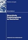 Hierarchische Produktionsplanung bei Unsicherheit