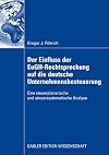 Der einfluss der EuGH-rechtsprechung auf die deutsche unternehmensbesteuerung : Eine steuerplanerische und steuersystematische analyse
