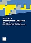Internationale kompetenz : Erfolgreich kommunizieren und handeln im global business