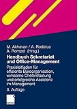 Handbuch Sekretariat und Office Management: Der Praxisleitfaden für effiziente Büroorganisation, wirksame Chefentlastung und erfolgreiche Assistenz im Management 