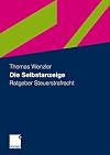 Die Selbstanzeige Ratgeber Steuerstrafrecht
