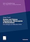 Kosten und Nutzen Olympischer Winterspiele in Deutschland : eine Analyse von München 2018