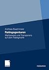Ratingagenturen : wettbewerb und transparenz auf dem ratingmarkt