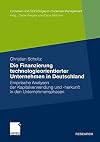 Die Finanzierung technologieorientierter unternehmen in Deutschland : empirische analysen der kapitalverwendung und -herkunft in den unternehmensphasen