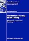 Unternehmensbewertung bei der Spaltung Entscheidung - Argumentation - Vermittlung