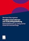 Familienunternehmen und zukunftsgestaltung : schlüsselfaktoren zur erfolgreichen unternehmensnachfolge