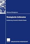 Strategische Liefernetze : Evaluierung, Auswahl, kritische Knoten