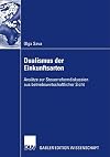 Dualismus der Einkunftsarten : AnsΓ€tze zur Steuerreformdiskussion aus betriebswirtschaftlicher Sicht