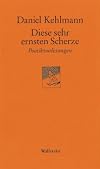 Diese sehr ernsten Scherze. Poetikvorlesungen