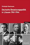 Deutsche Besatzungspolitik in Litauen 1941-1944