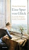 Eine Spur von Glück: Lesende Frauen in der Geschichte