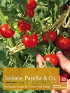 Tomaten, Paprika & Co: Die besten Sorten für Garten und Balkon